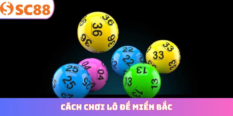 cách chơi lô đề miền bắc